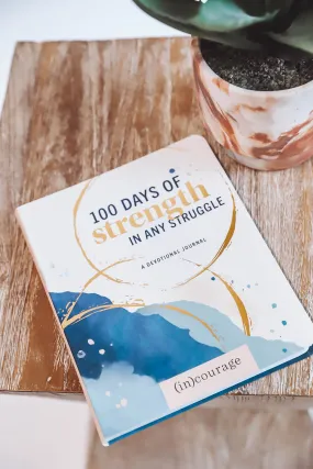 100 Days of Strength in Any Struggle: A Devotional Journal