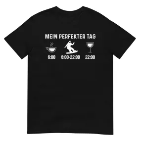 Mein Perfekter Tag - T-Shirt (Unisex)