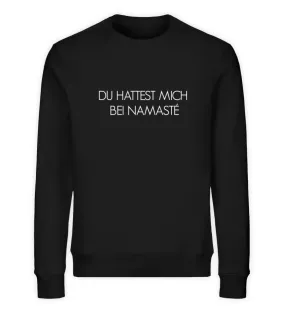 Namasté bin dabei Bio Sweatshirt Unisex